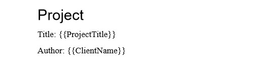 Example showing how to build templates in Google Docs using field names. It uses the project title and client name filed names.